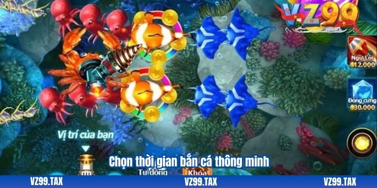 Bắn Cá Online: Vui Nhộn và Đầy Thách Thức VZ99 4 Chọn thời gian bắn cá thông minh